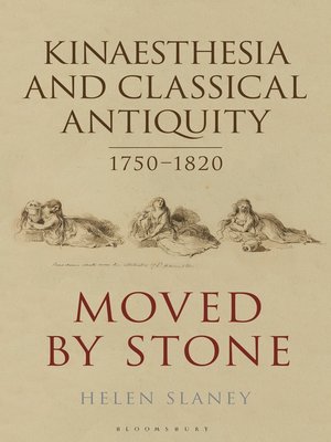 cover image of Kinaesthesia and Classical Antiquity 1750&#8211;1820